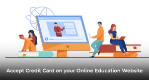 Accept Credit Card on your Online Education Website