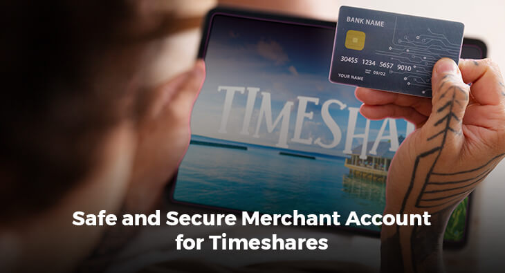 Safe and Secure Merchant Account for Timeshares