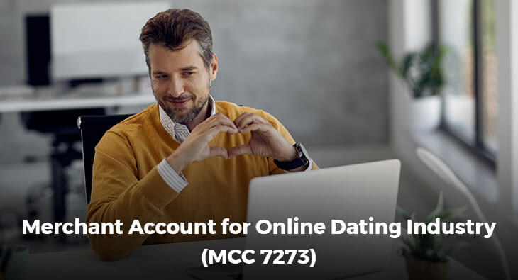 Merchant Account for Online Dating Industry (MCC 7273)