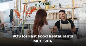 POS for Fast Food Restaurants MCC 5814