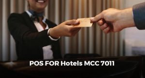POS FOR Hotels MCC 7011