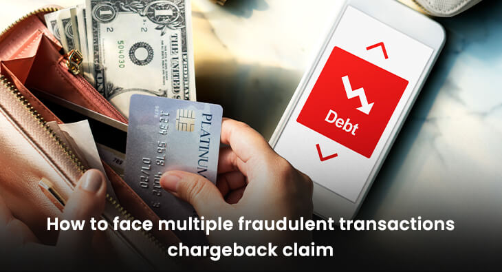 How to face multiple fraudulent transactions chargeback claim