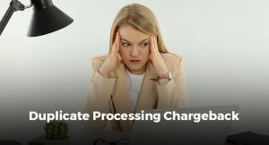 Duplicate Processing Chargeback
