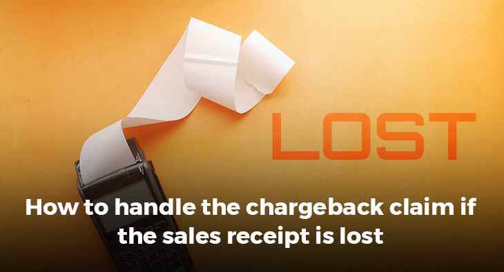 How to handle the chargeback claim if the sales receipt is lost