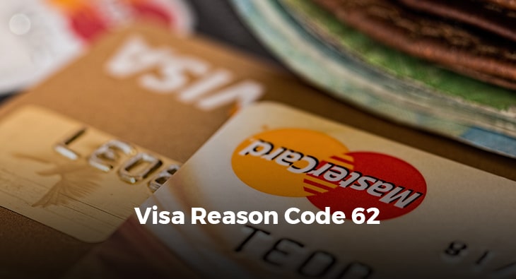 Visa Reason Code 62