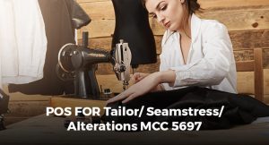 POS FOR Tailor/ Sеаmѕtrеѕѕ/ Alterations MCC 5697