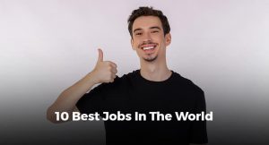 10 Best Jobs In The World