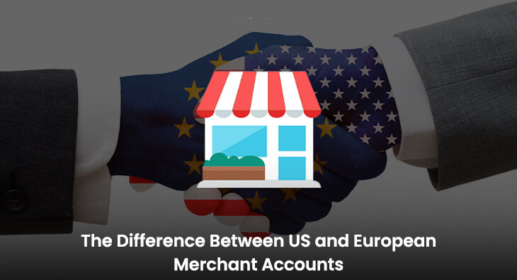 The Difference Between US and European Merchant Accounts