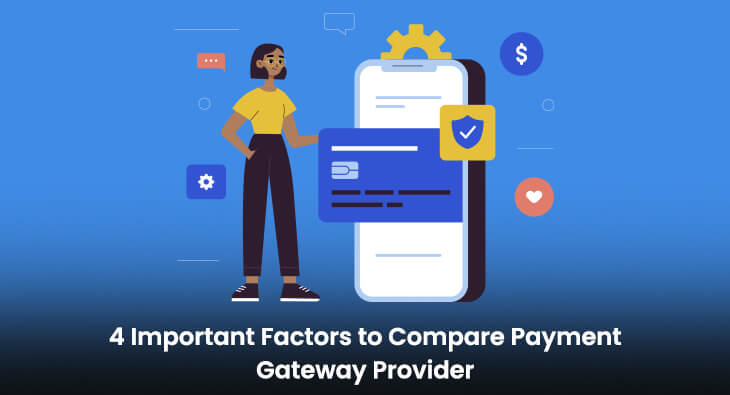 4 Important Factors to Compare Payment Gateway Provider