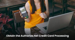 Obtain the Authorize.Net Credit Card Processing