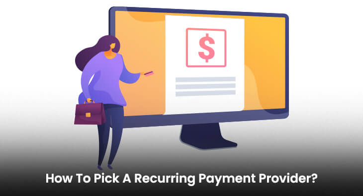 How To Pick A Recurring Payment Provider?