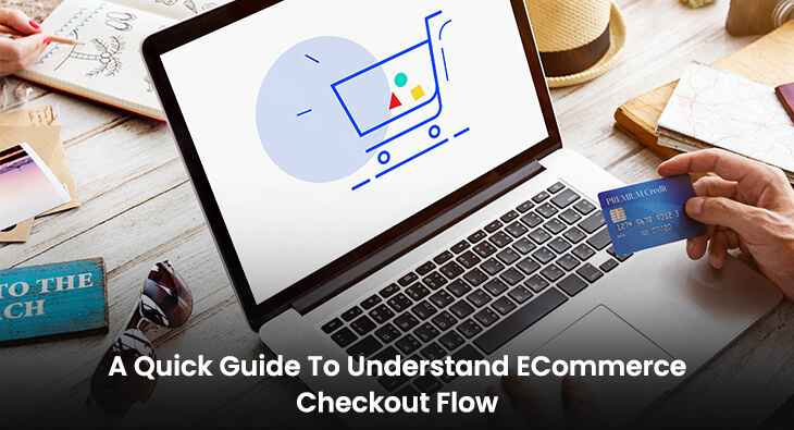 A Quick Guide To Understand ECommerce Checkout Flow
