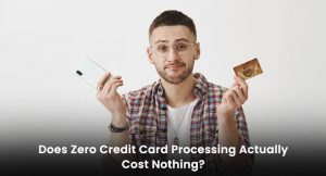 Does Zero Credit Card Processing Actually Cost Nothing?