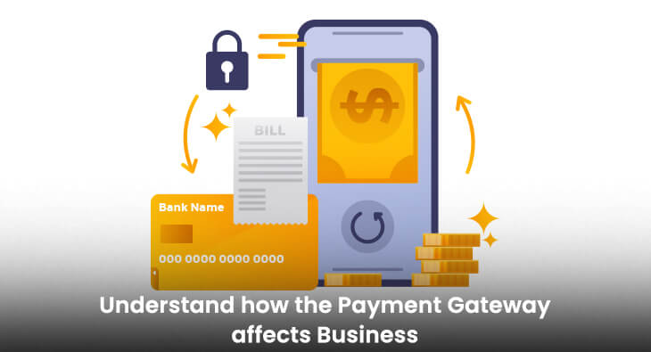 Understand how the Payment Gateway affects Business