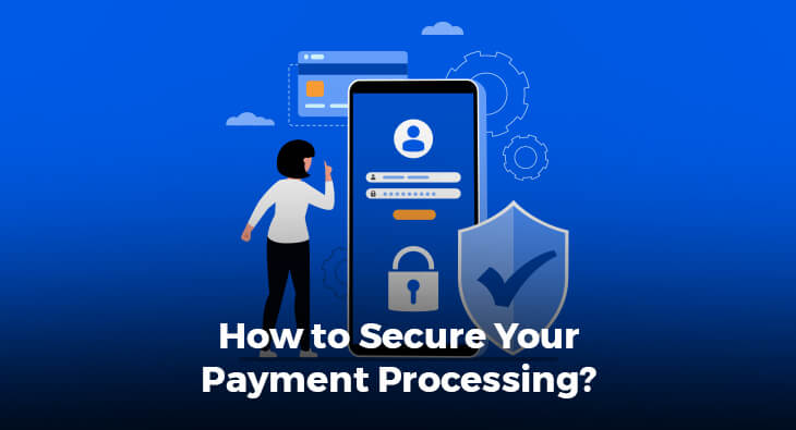 How to Secure Your Payment Processing?