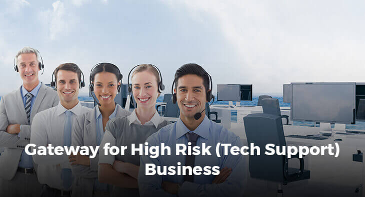Gateway for High Risk (Tech Support) Business