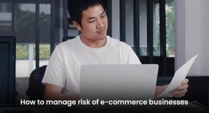 How to manage risk of e-commerce businesses