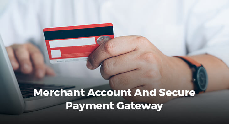 Merchant Account And Secure Payment Gateway