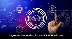 Payment Processing for SaaS & IT Platforms