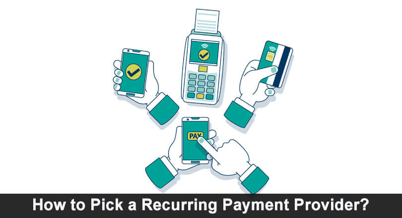 How To Pick A Recurring Payment Provider?