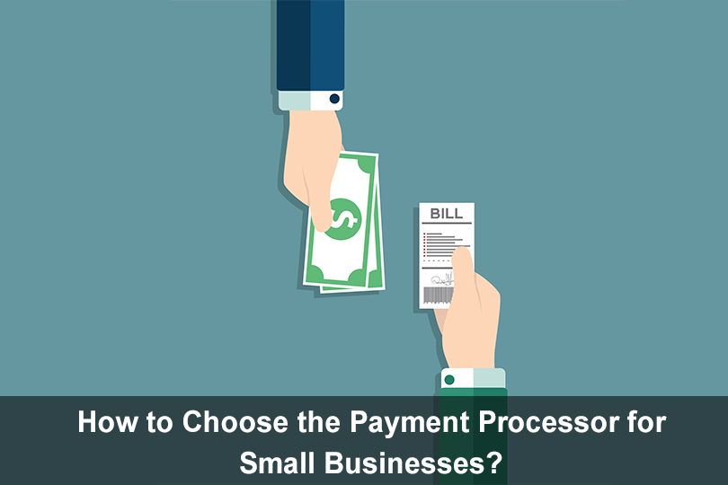 How to Choose the Payment Processor for Small Businesses?