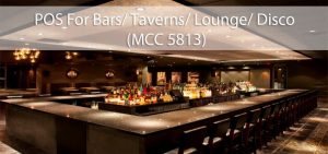 POS FOR Bars/ Tаvеrnѕ/ Lounge/ Diѕсо (MCC 5813)