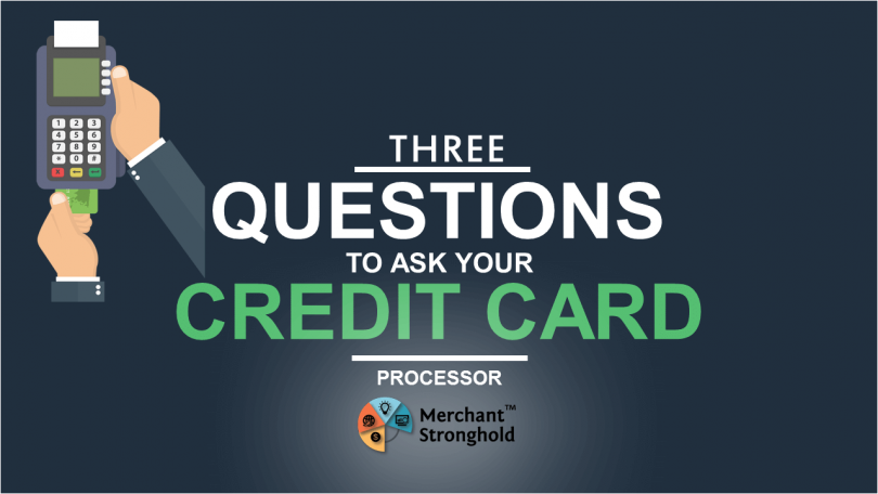 3 Questions to Ask Your New Credit Card Processor