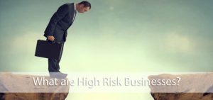 What are High Risk Businesses?