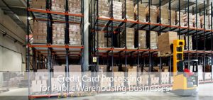 Reliable Credit Card Processing for Public Warehousing businesses [MCC 4225]