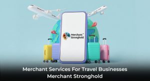 MERCHANT SERVICES FOR TRAVEL BUSINESSES | MERCHANT STRONGHOLD