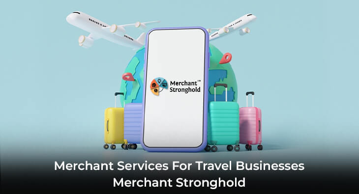 MERCHANT SERVICES FOR TRAVEL BUSINESSES | MERCHANT STRONGHOLD