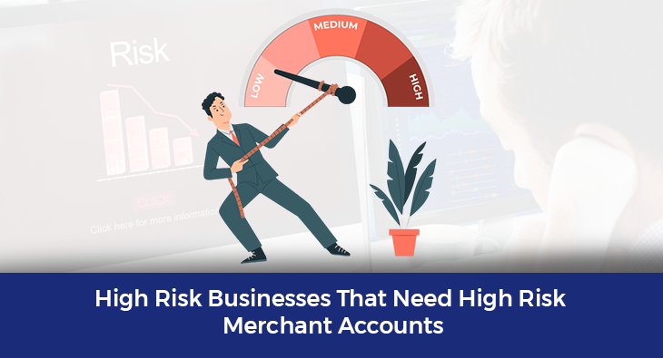 High Risk Businesses That Need High Risk Merchant Accounts