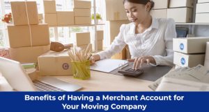 Benefits of Having a Merchant Account for Your Moving Company