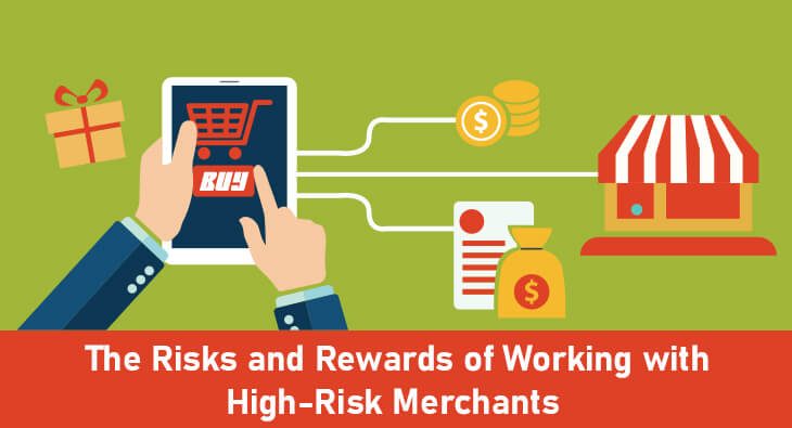 The Risks and Rewards of Working with High-Risk Merchants