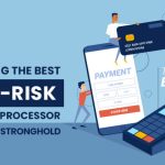 Choosing the Best High-Risk Payment Processor