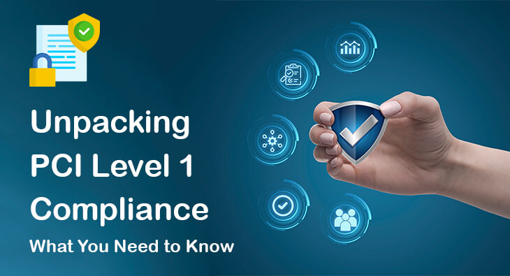 Unpacking PCI Level 1 Compliance-what You Need to Know