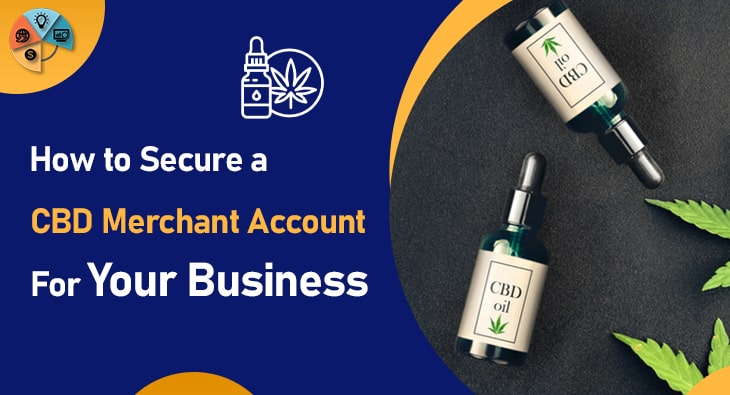 How to Secure a CBD Merchant Account for Your Business-min