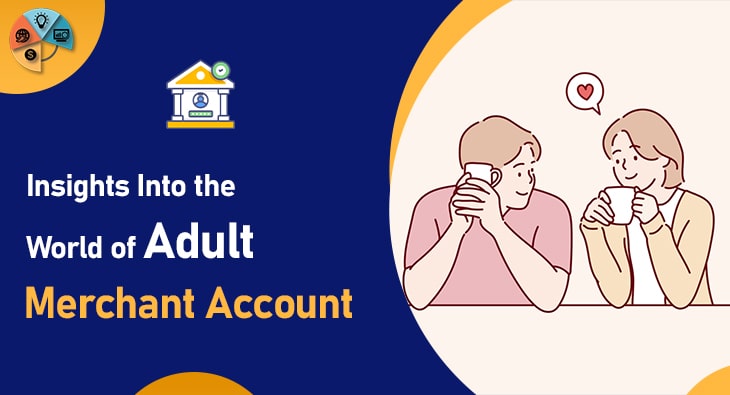 Insights Into the World of Adult Merchant Accounts-min