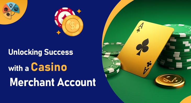 Unlocking Success with a Casino Merchant Account-min