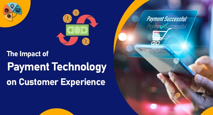 The Impact of Payment Technology on Customer Experience-min