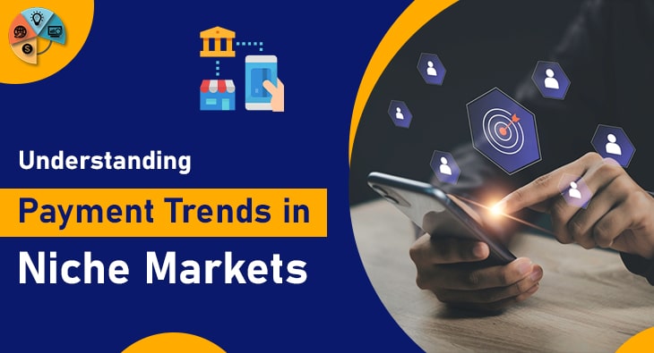 Understanding Payment Trends in Niche Markets-min