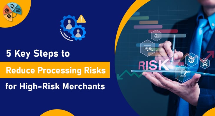 5 Key Steps to Reduce Processing Risks for High-Risk Merchants-min