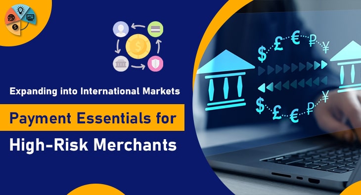 Expanding into International Markets-payment Essentials for High-Risk Merchants-min