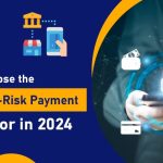 How to Choose the Right High-Risk Payment Processor in 2024-min