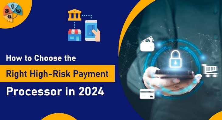 How to Choose the Right High-Risk Payment Processor in 2024-min