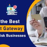 Finding the Best Payment Gateway for High-Risk Businesses-min