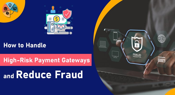 How to Handle High-Risk Payment Gateways and Reduce Fraud