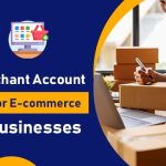 Best Merchant Account Providers for E-commerce Small Businesses