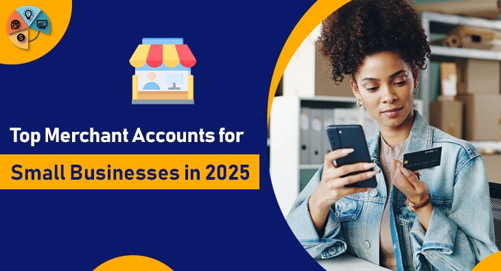 Top Merchant Accounts for Small Businesses in 2025